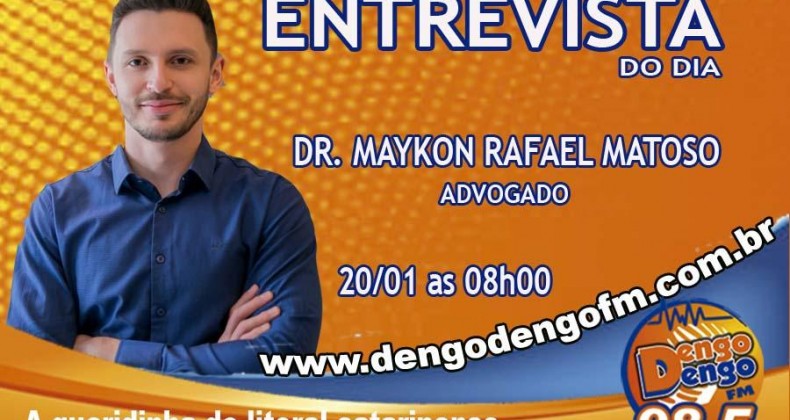 Entrevista do Dia - Dr. Maykon Rafael Matoso, confira na íntegra em nosso PodCast